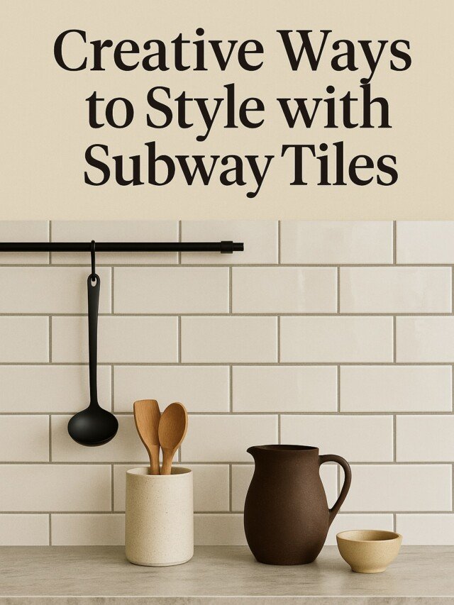 Creative Ways to Style With Subway Tiles – By Ramirro Ceramica 2025