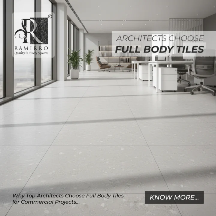 ARCHITECT CHOOSE FULL BODY TILES By Ramirro Ceramica - Best Tiles Manufacturer