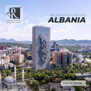 Best Porcelain Tile Supplier in Albania | Floor & Wall Tiles